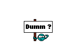 dumm.gif